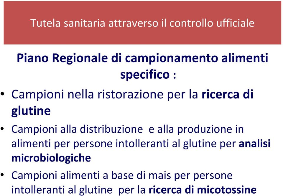 e alla produzione in alimenti per persone intolleranti al glutine per analisi microbiologiche