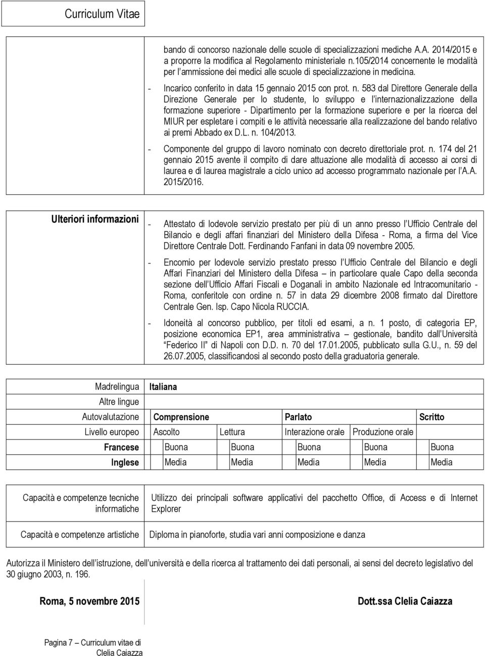 583 dal Direttore Generale della Direzione Generale per lo studente, lo sviluppo e l internazionalizzazione della formazione superiore - Dipartimento per la formazione superiore e per la ricerca del