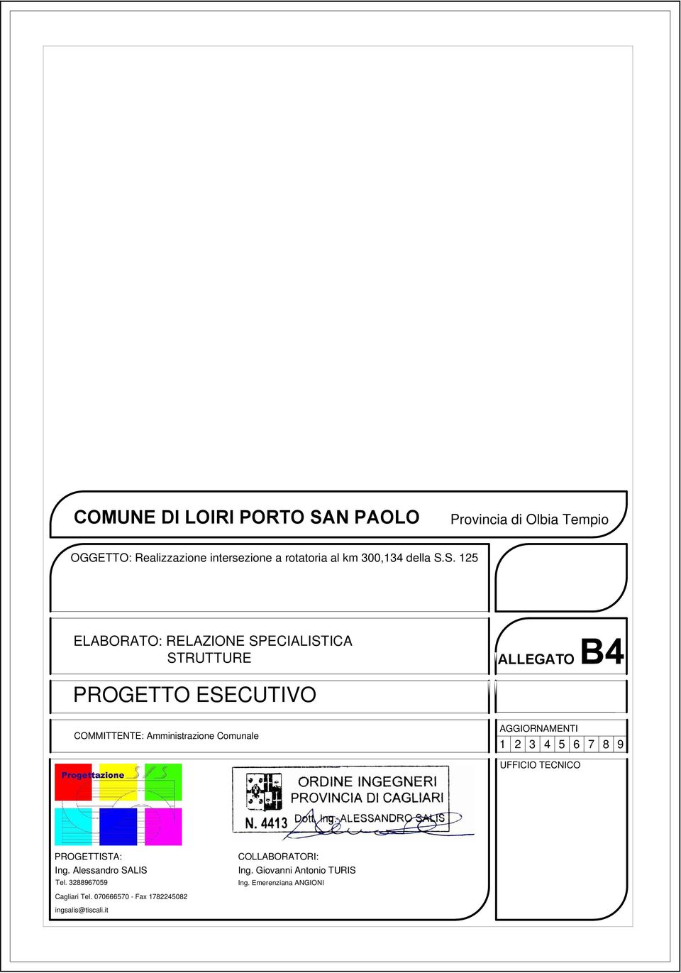 S. 125 ELABORATO: RELAZIONE SPECIALISTICA STRUTTURE ALLEGATO PROGETTO ESECUTIVO COMMITTENTE: Amministrazione Comunale