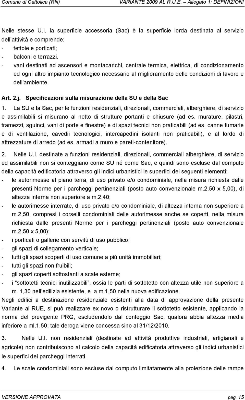 Art. 2.j. Specificazioni sulla misurazione della SU e della Sac 1.