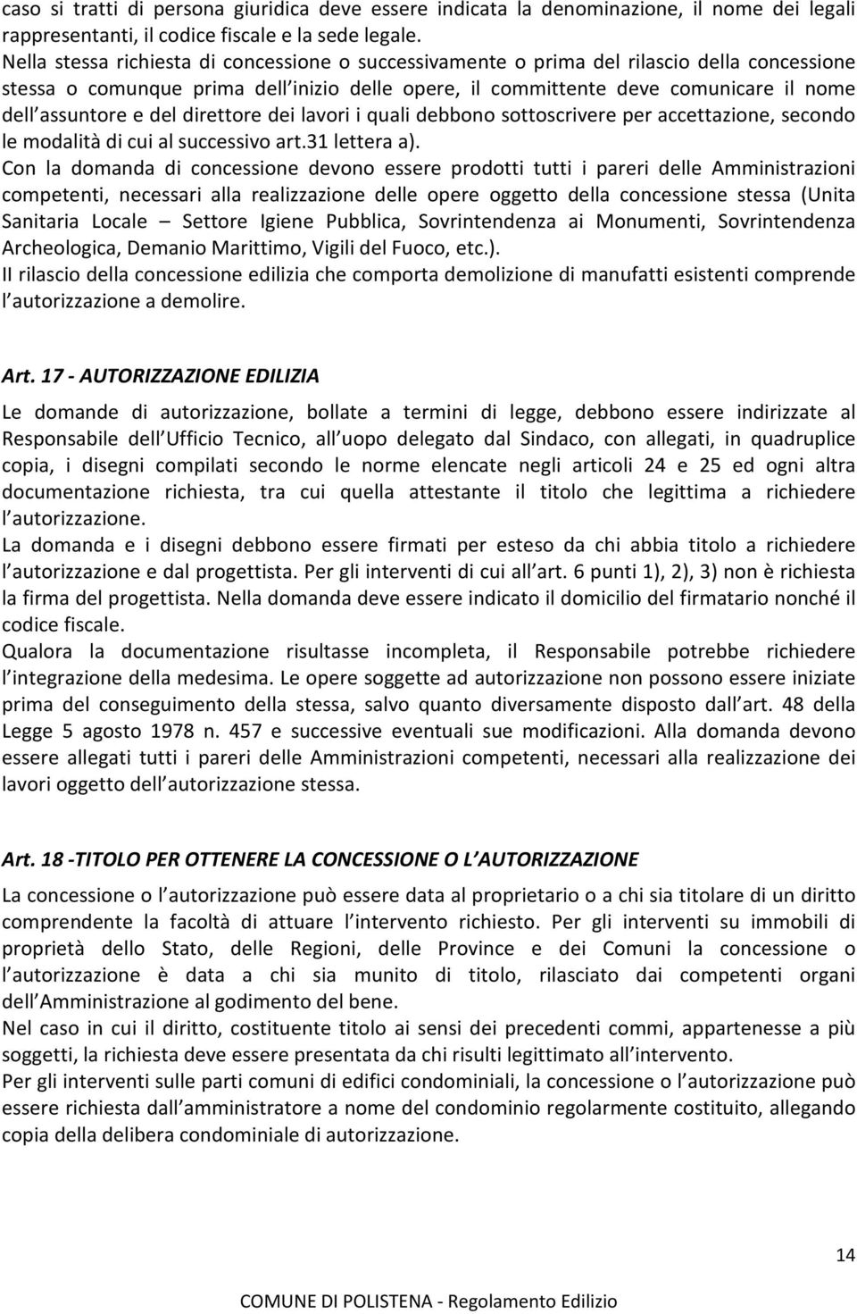 del direttore dei lavori i quali debbono sottoscrivere per accettazione, secondo le modalità di cui al successivo art.31 lettera a).