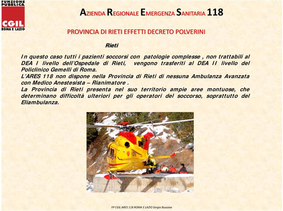 L ARES 118 non dispone nella Provincia di Rieti di nessuna Ambulanza Avanzata con Medico Anestesista Rianimatore.