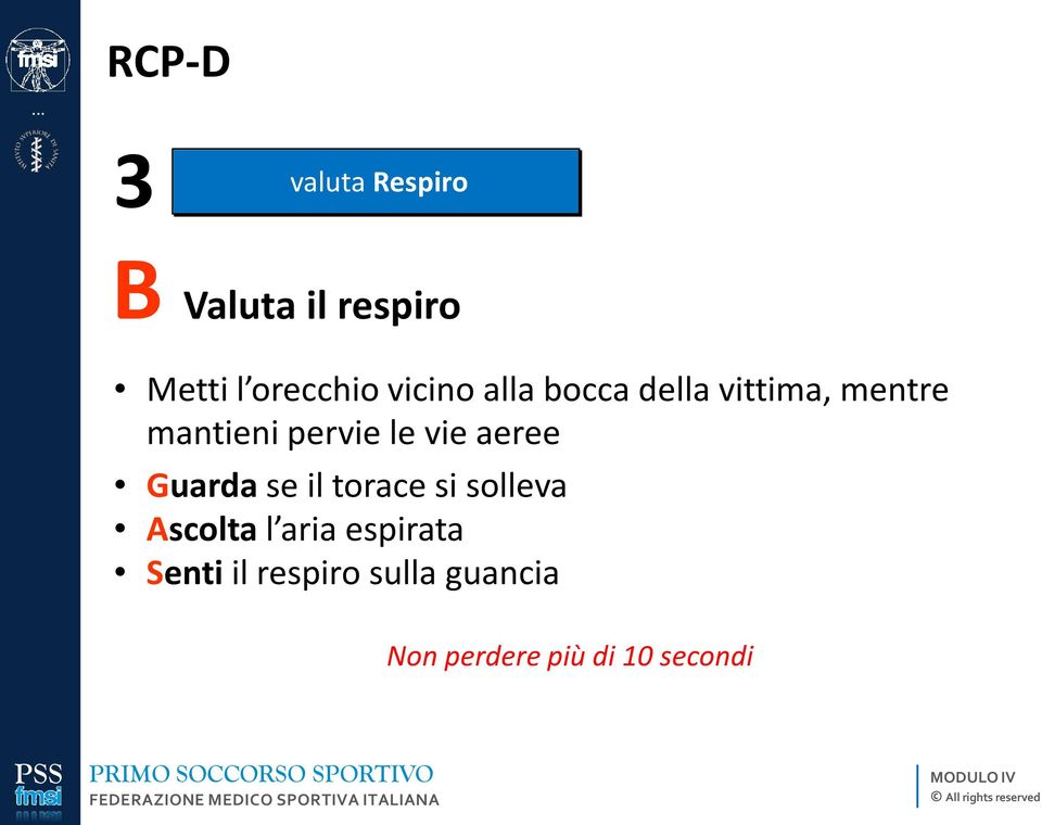 vie aeree Guarda se il torace si solleva Ascolta l aria