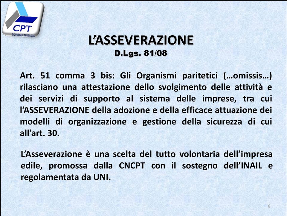 servizi di supporto al sistema delle imprese, tra cui l ASSEVERAZIONE della adozione e della efficace attuazione dei