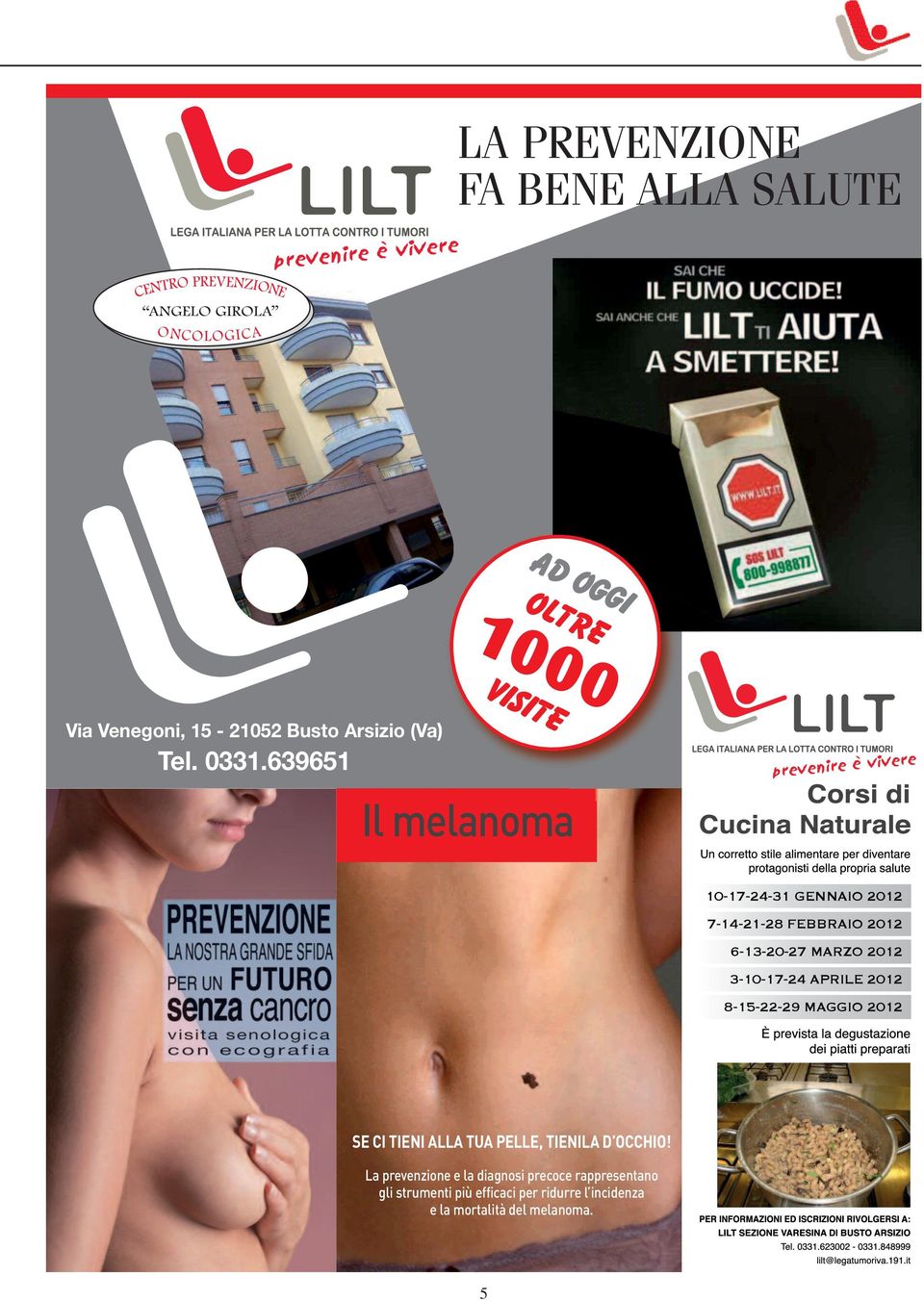 639651 1000 visit e Il melanoma 10-17-24-31 GENNAIO 2012 7-14-21-28 FEBBRAIO 2012 6-13-20-27 MARZO 2012 3-10-17-24 APRILE