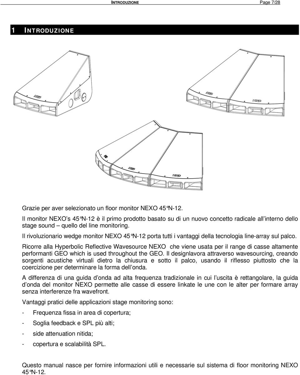 Il rivoluzionario wedge monitor NEXO 45 N-12 porta tutti i vantaggi della tecnologia line-array sul palco.