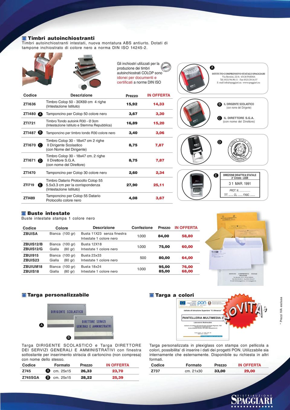 PARMA Tel. 051/94.90.11 - Fax 051/9.16.57 E-mail info@spaggiari.