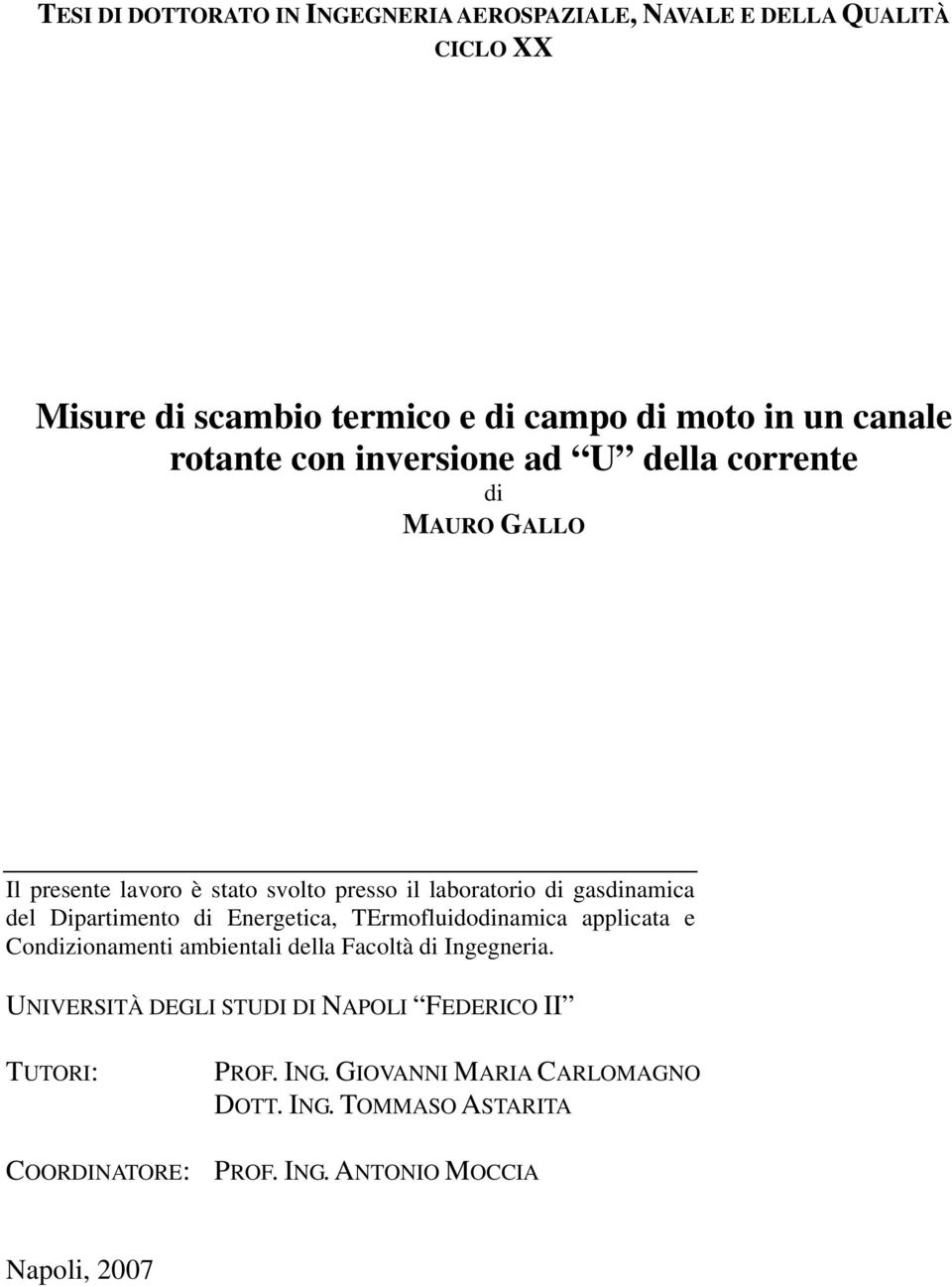 Dipartimento di Energetica, TErmofluidodinamica applicata e Condizionamenti ambientali della Facoltà di Ingegneria.