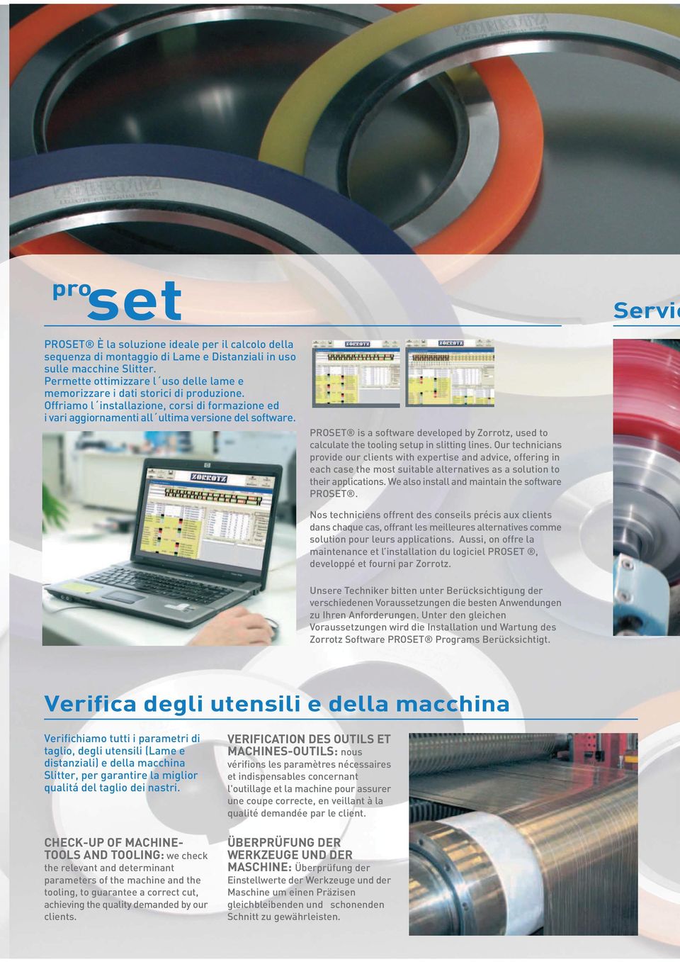 PROSET is a software developed by Zorrotz, used to calculate the tooling setup in slitting lines.
