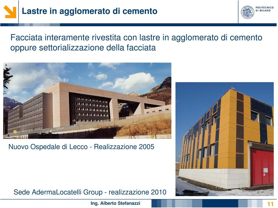 della facciata Nuovo Ospedale di Lecco - Realizzazione 2005 Sede