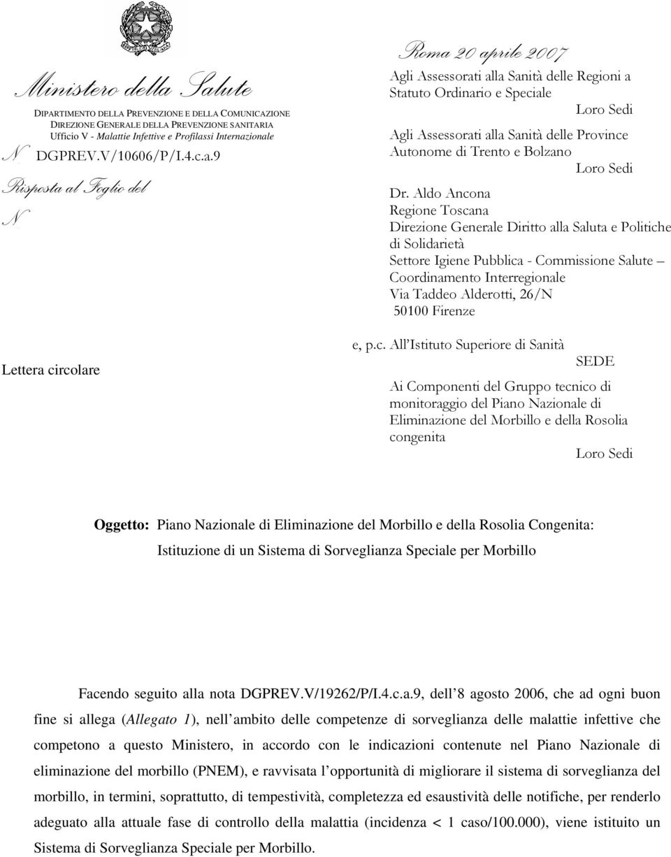 Lettera circolare Roma 20 aprile 2007 Agli Assessorati alla Sanità delle Regioni a Statuto Ordinario e Speciale Loro Sedi Agli Assessorati alla Sanità delle Province Autonome di Trento e Bolzano Loro