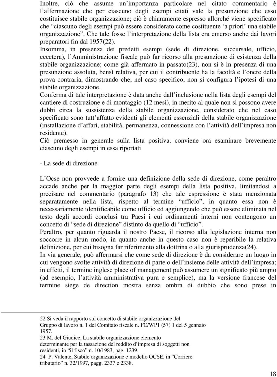 Che tale fosse l interpretazione della lista era emerso anche dai lavori preparatori fin dal 1957(22).