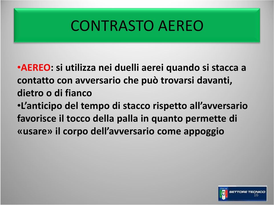 anticipo del tempo di stacco rispetto all avversario favorisce il tocco