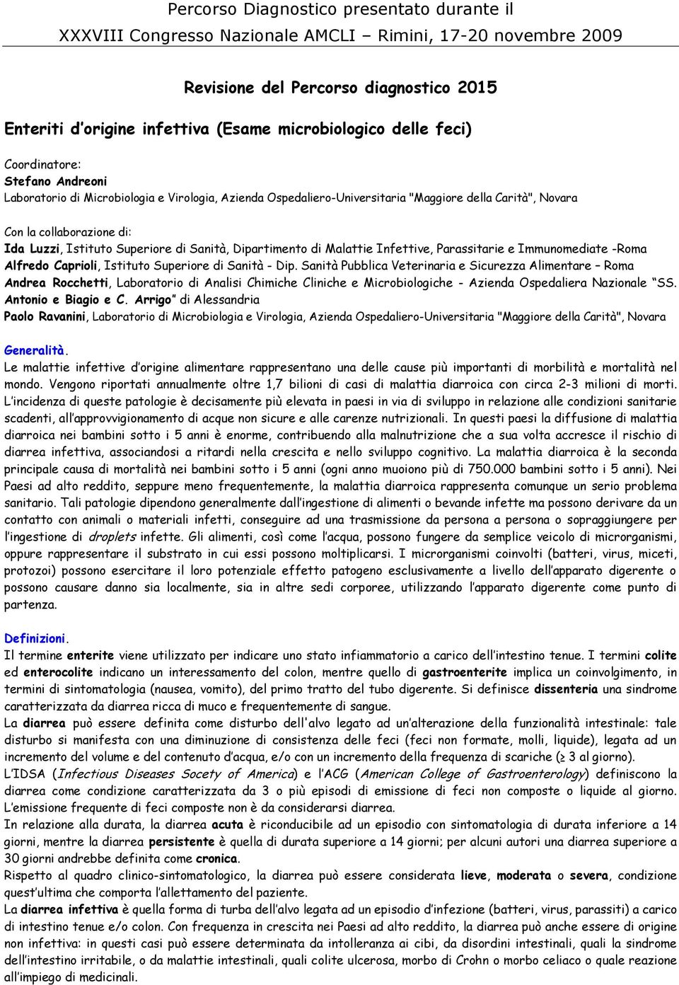 Superiore di Sanità, Dipartimento di Malattie Infettive, Parassitarie e Immunomediate -Roma Alfredo Caprioli, Istituto Superiore di Sanità - Dip.