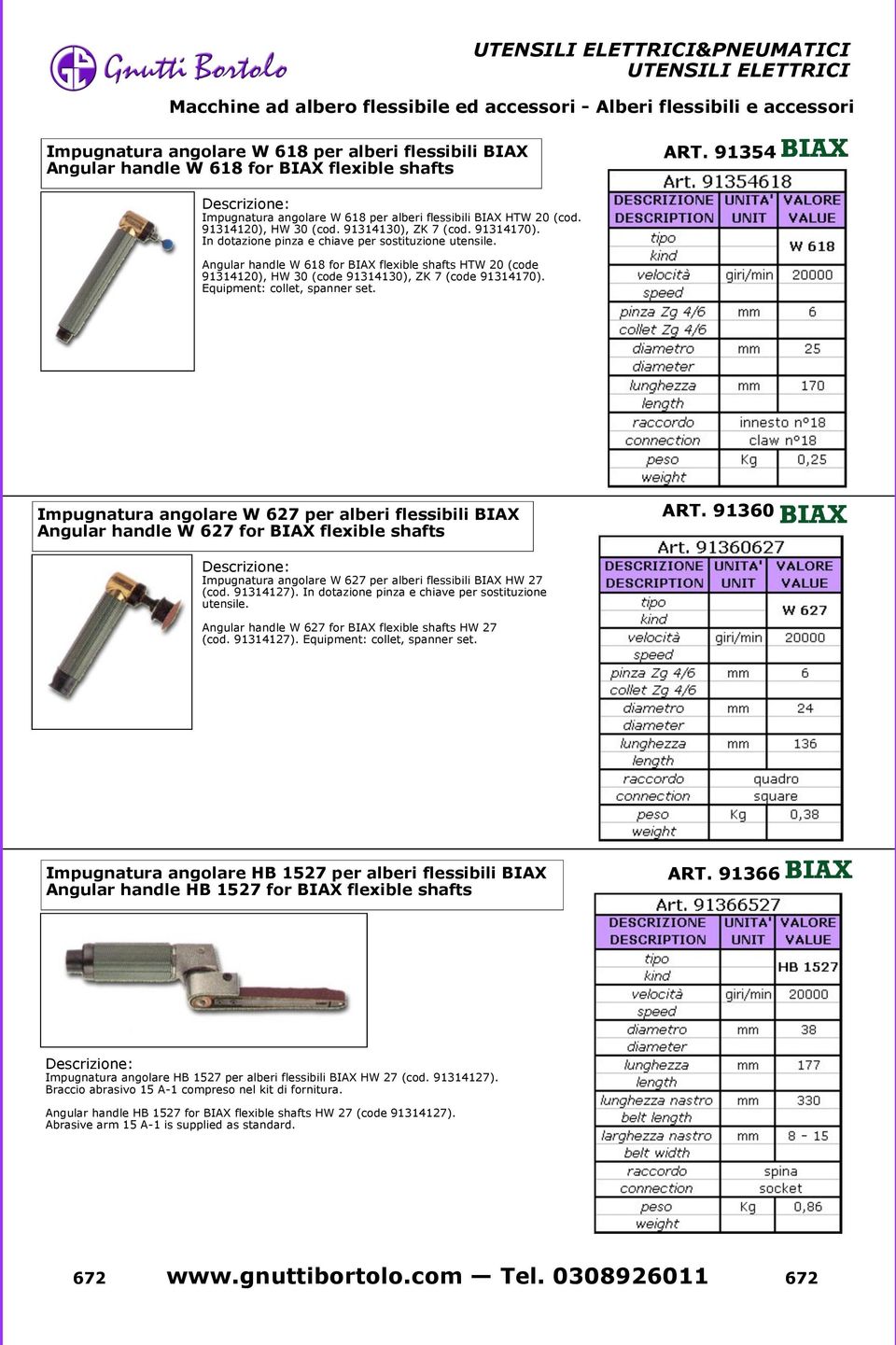 Angular handle W 618 for BIAX flexible shafts HTW 20 (code 91314120), HW 30 (code 91314130), ZK 7 (code 91314170). Equipment: collet, spanner set.