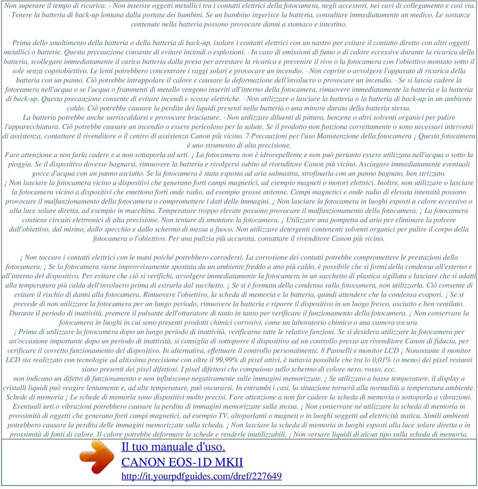 Le sostanze contenute nella batteria possono provocare danni a stomaco e intestino.