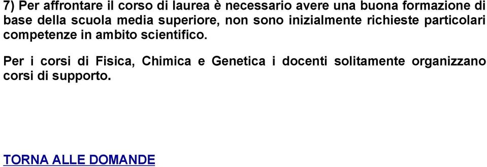 richieste particolari competenze in ambito scientifico.