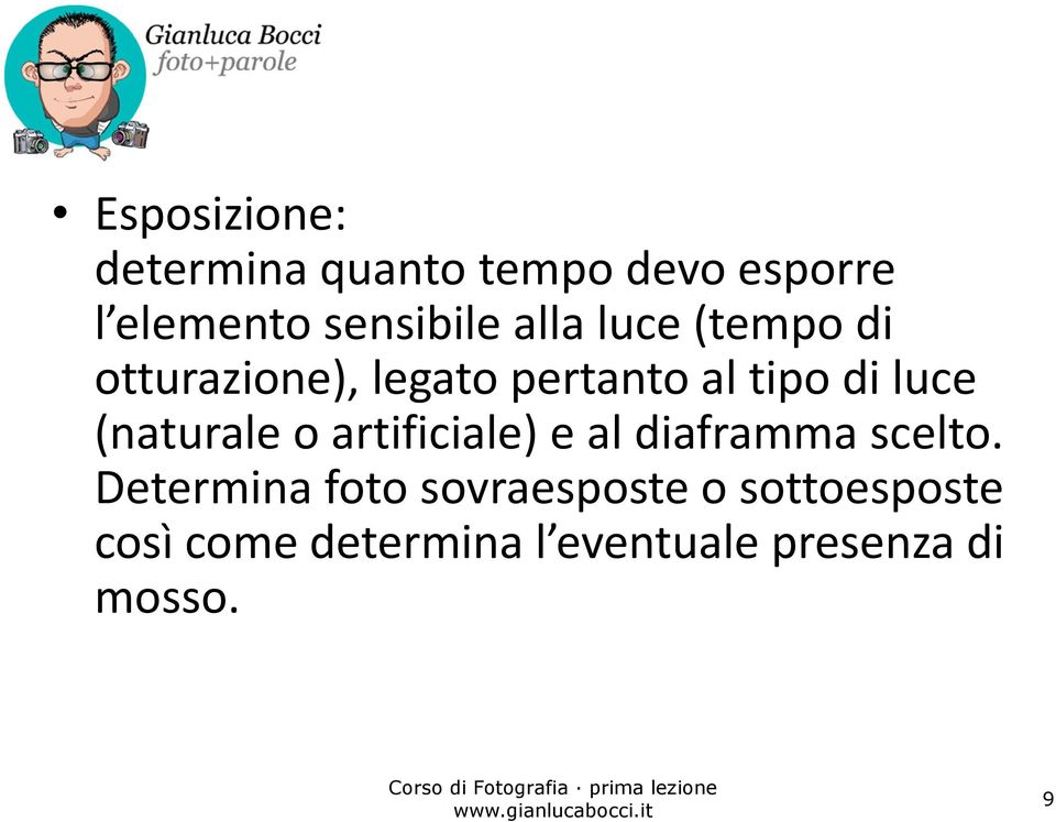 (naturale o artificiale) e al diaframma scelto.