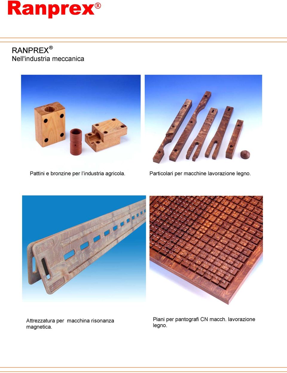 Particolari per macchine lavorazione legno.