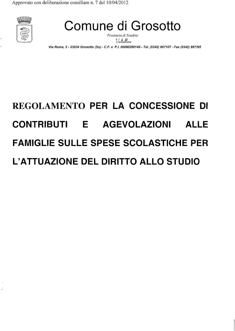 (0342) 887107 Fax (0342) 887385 REGOLAMENTO PER LA CONCESSIONE DI