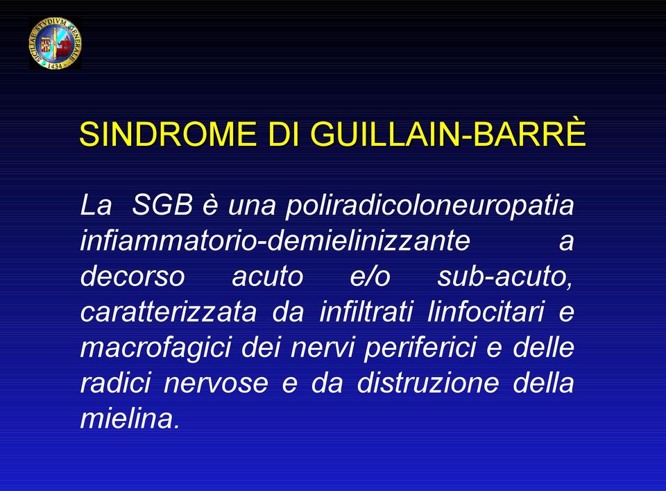 caratterizzata da infiltrati linfocitari e macrofagici dei