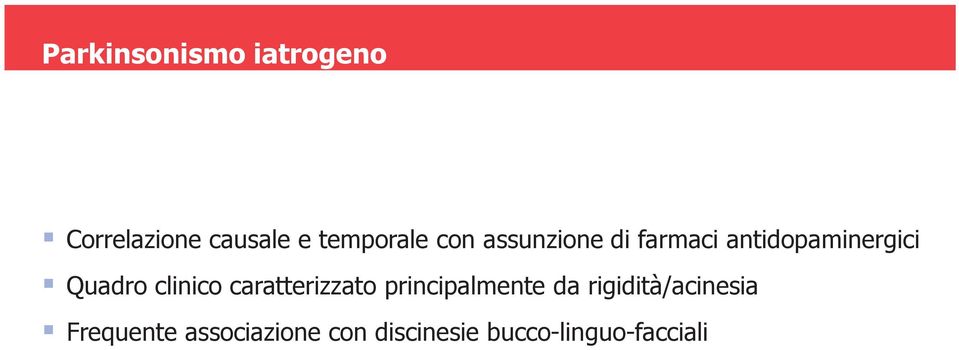 clinico caratterizzato principalmente da