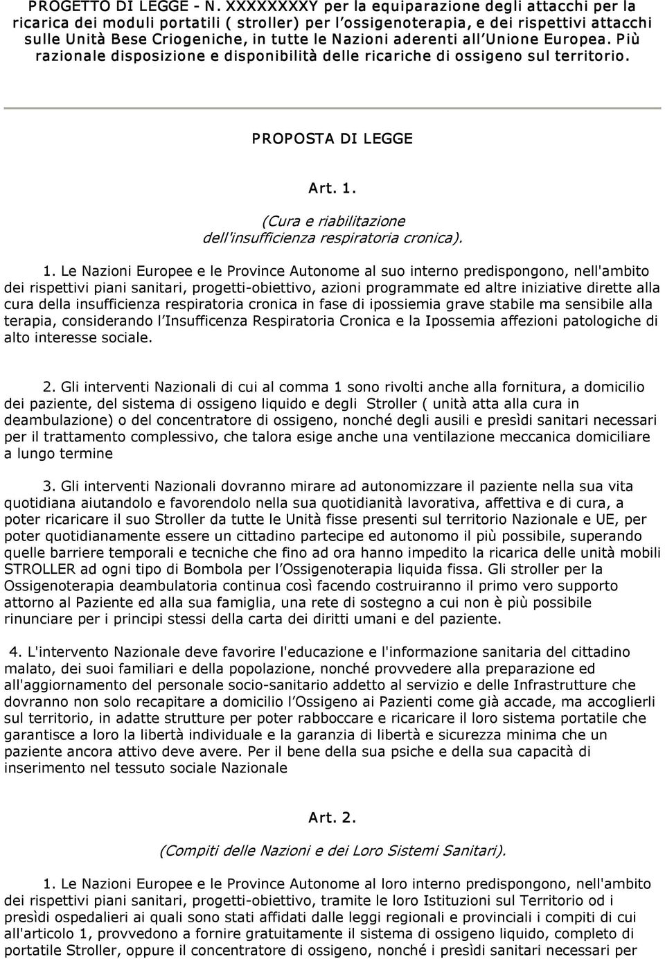 aderenti all Unione Europea. P iù razionale disposizione e disponibilità delle ricariche di ossigeno sul territorio. P ROPOSTA DI LEGGE Art. 1.