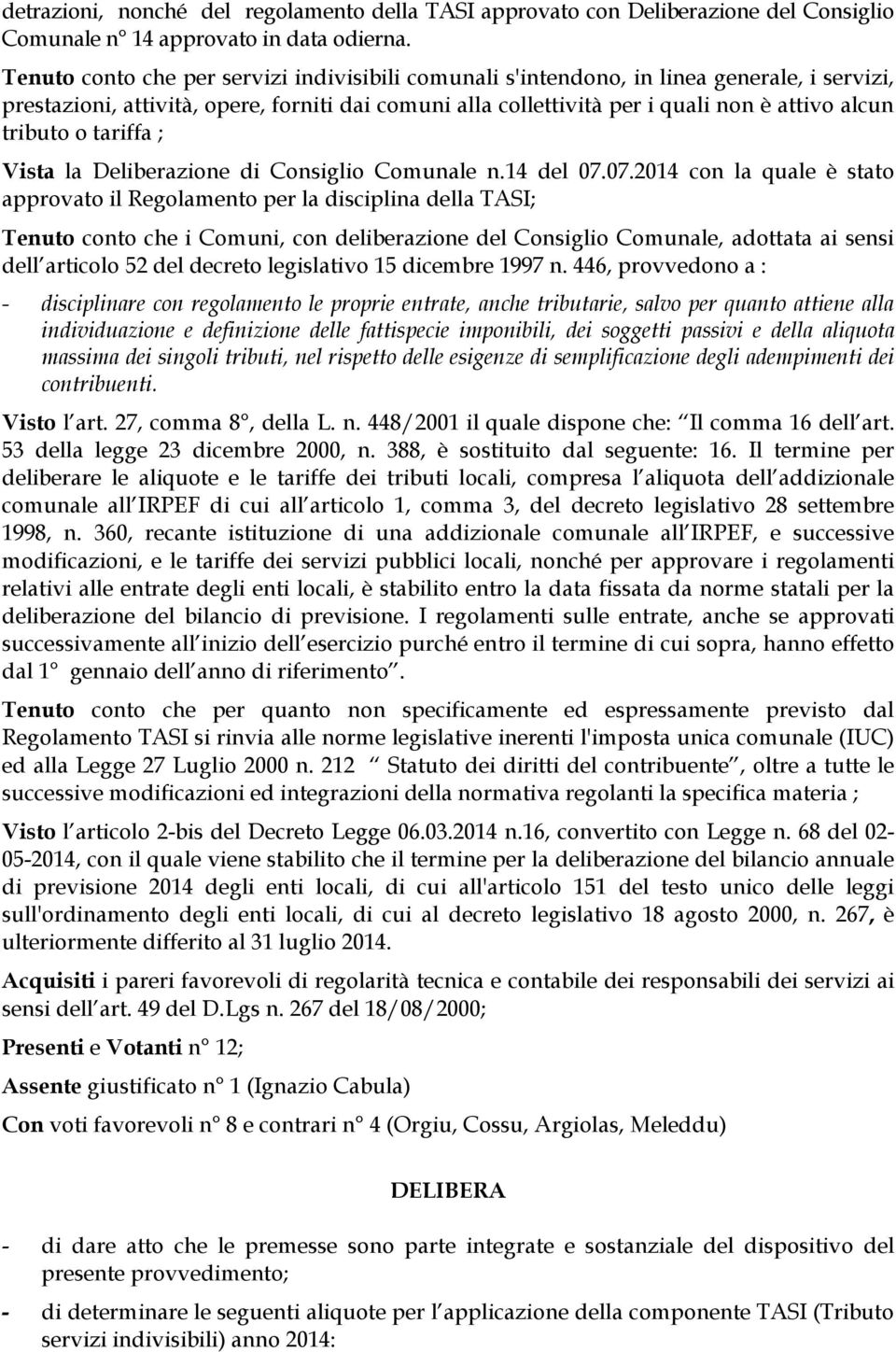 o tariffa ; Vista la Deliberazione di Consiglio Comunale n.14 del 07.