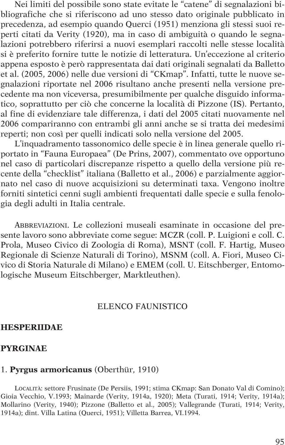 notizie di letteratura. Un eccezione al criterio appena esposto è però rappresentata dai dati originali segnalati da Balletto et al. (2005, 2006) nelle due versioni di CKmap.