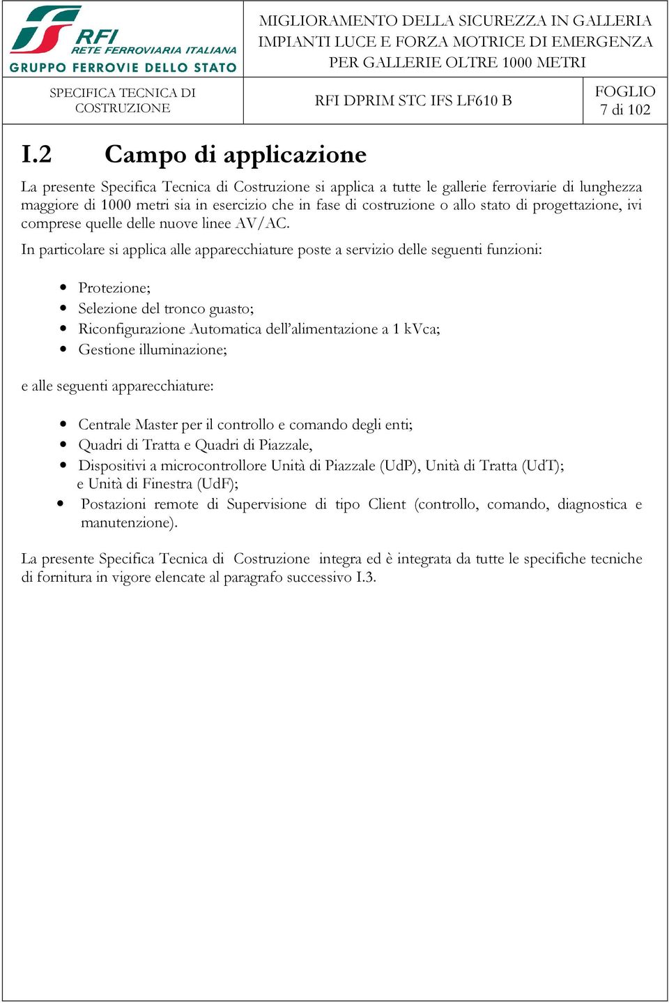 stato di progettazione, ivi comprese quelle delle nuove linee AV/AC.