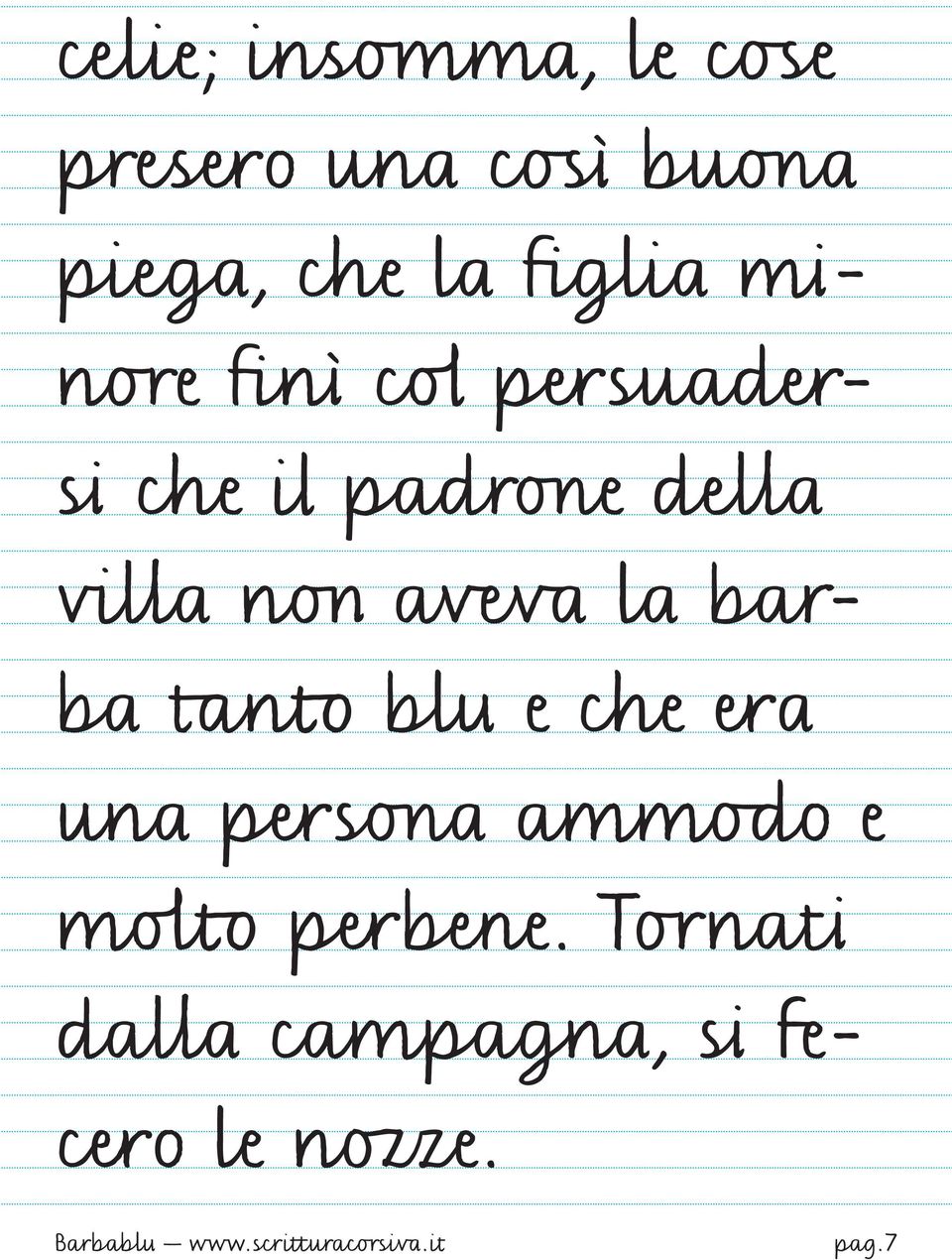 non aveva la barba tanto blu e che era una persona ammodo e