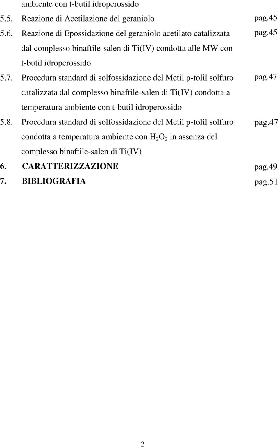 Procedura standard di solfossidazione del Metil p-tolil solfuro catalizzata dal complesso binaftile-salen di Ti(IV) condotta a temperatura ambiente con t-butil