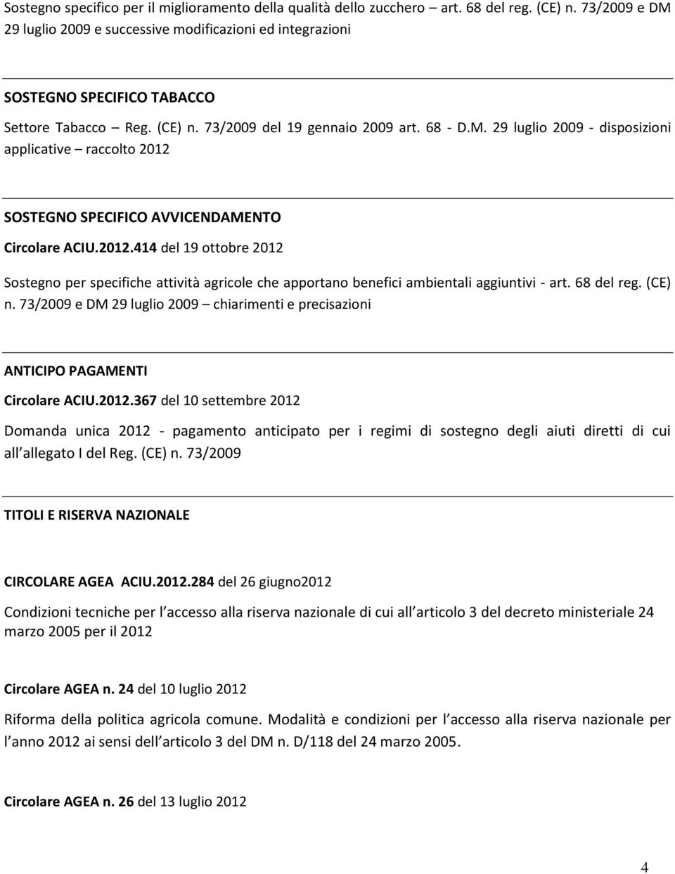 2012.414 del 19 ottobre 2012 Sostegno per specifiche attività agricole che apportano benefici ambientali aggiuntivi - art. 68 del reg. (CE) n.