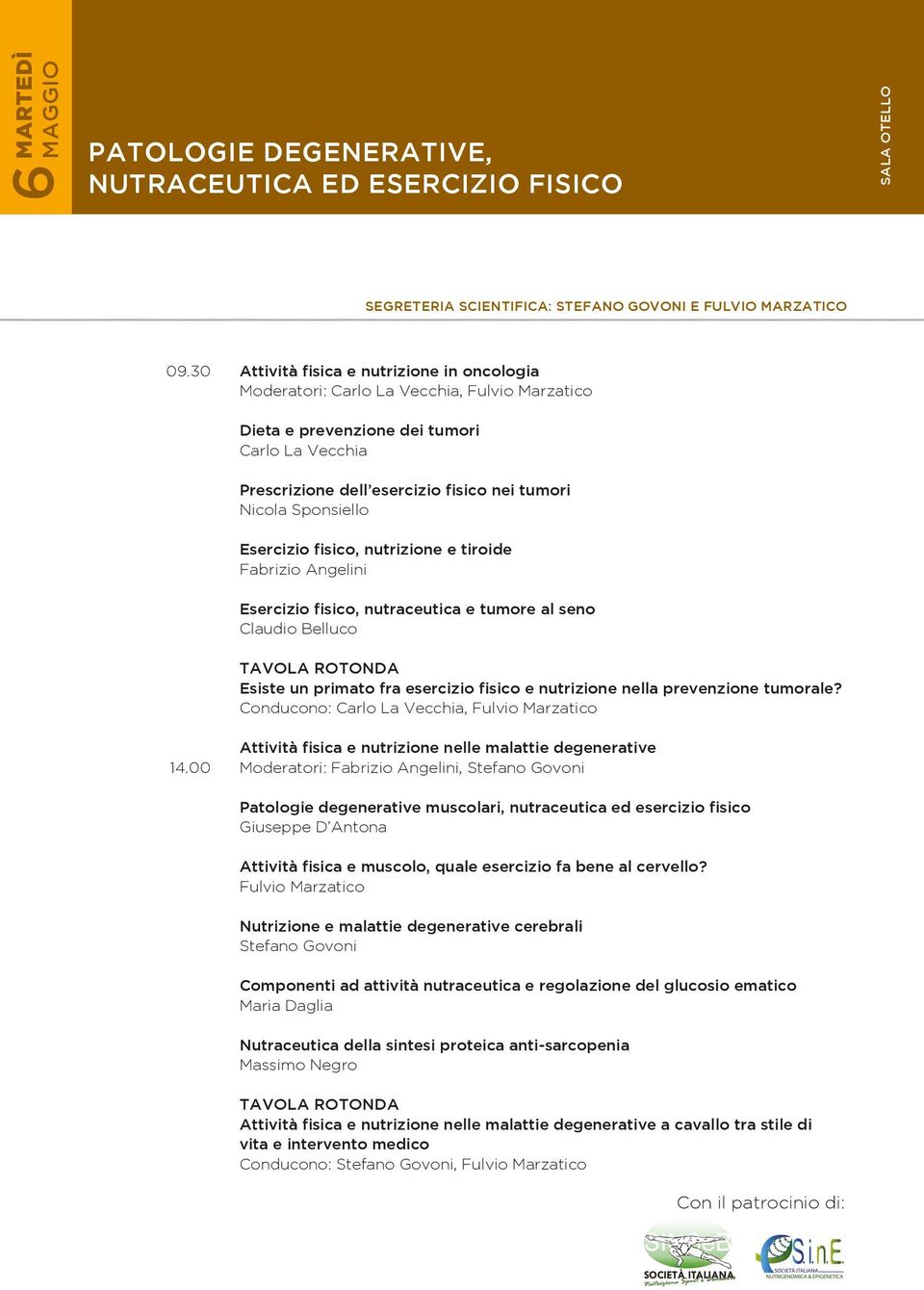 Angelini Esercizio fisico, nutraceutica e tumore al seno Claudio Belluco Tavola rotonda Esiste un primato fra esercizio fisico e nutrizione nella prevenzione tumorale?