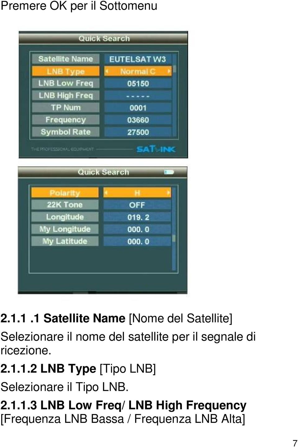 satellite per il segnale di ricezione. 2.1.