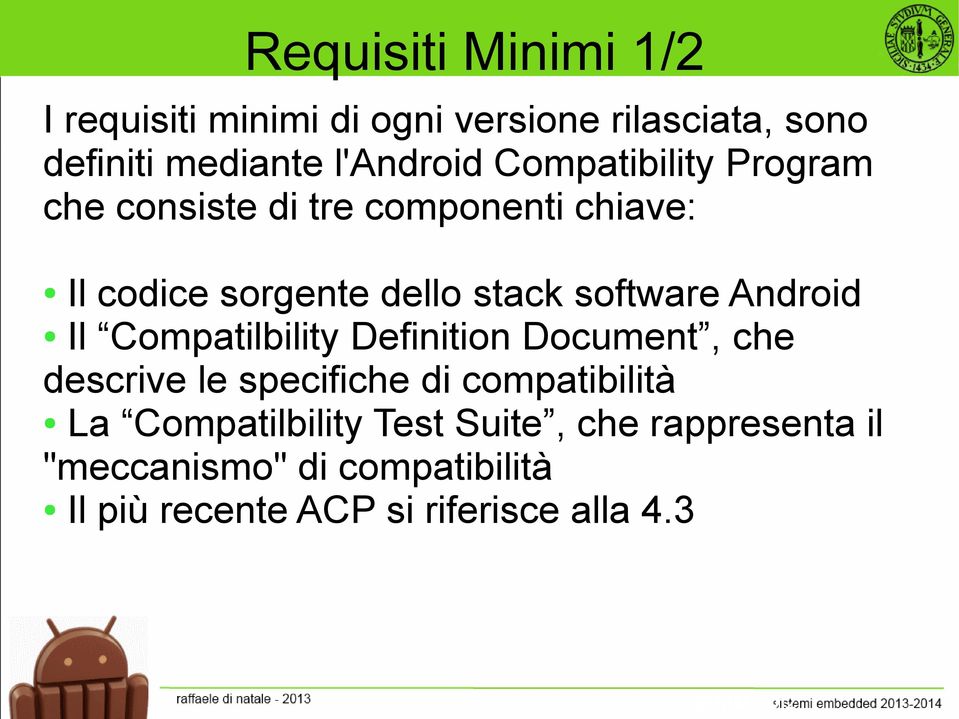 Android Il Compatilbility Definition Document, che descrive le specifiche di compatibilità La