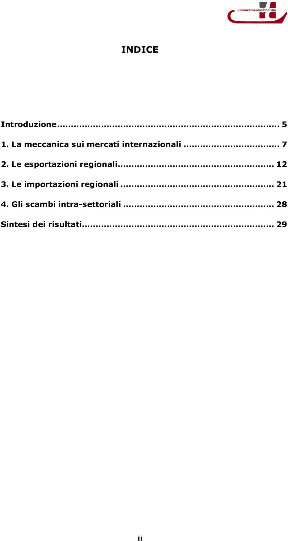 Le esportazioni regionali... 12 3.