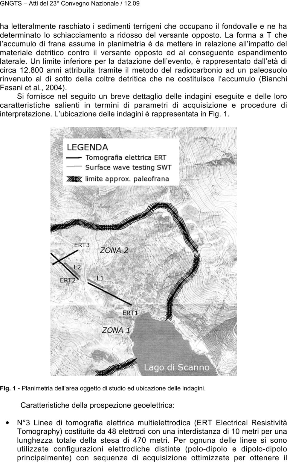 Un limite inferiore per la datazione dell evento, è rappresentato dall età di circa 12.