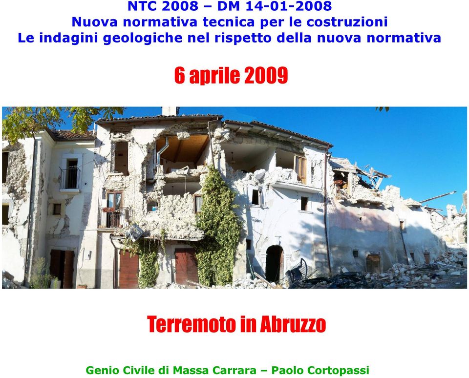 della nuova normativa 6 aprile 2009 Terremoto in