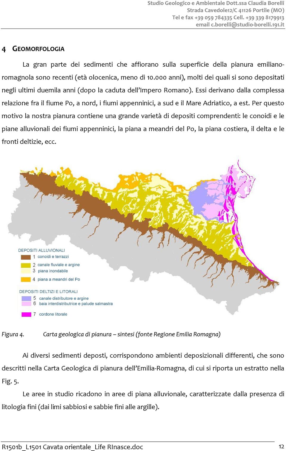 000 anni), molti dei quali si sono depositati negli ultimi duemila anni (dopo la caduta dell Impero Romano).