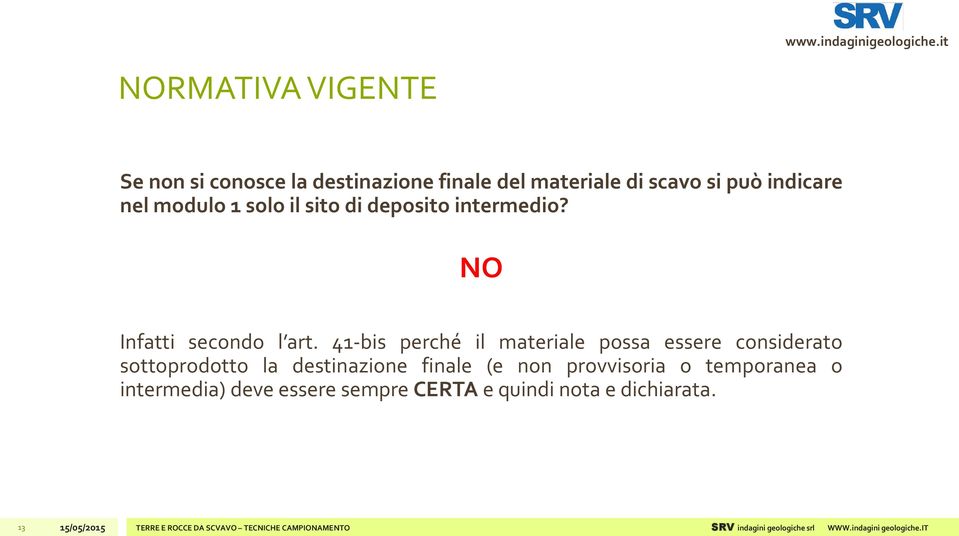 41-bis perché il materiale possa essere considerato sottoprodotto la destinazione finale