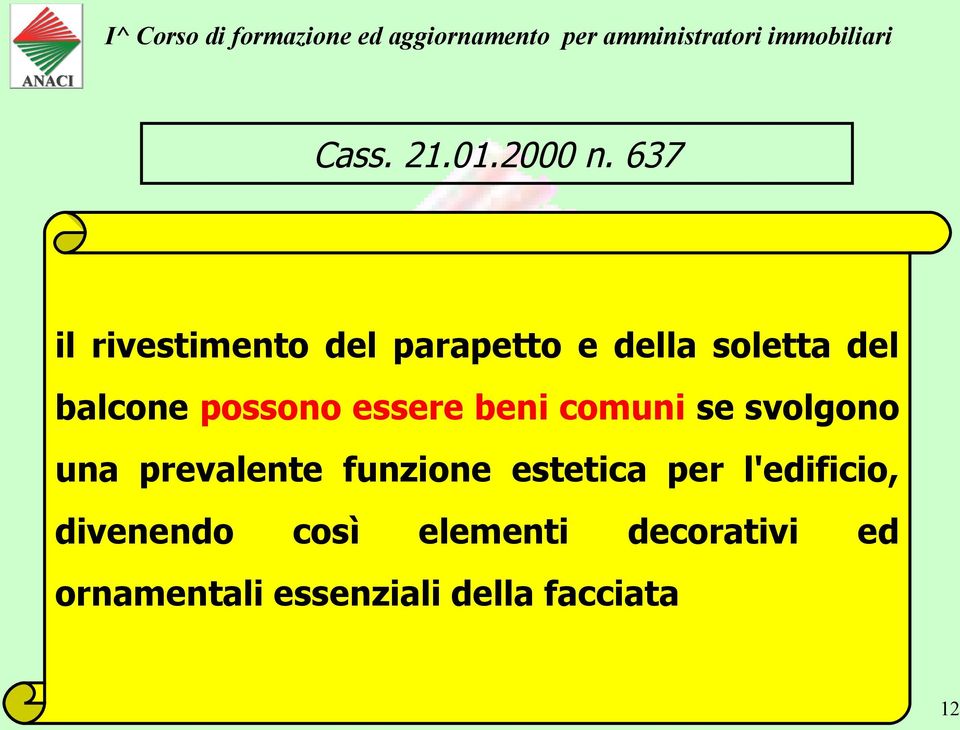 essere beni comuni se svolgono una prevalente funzione estetica per