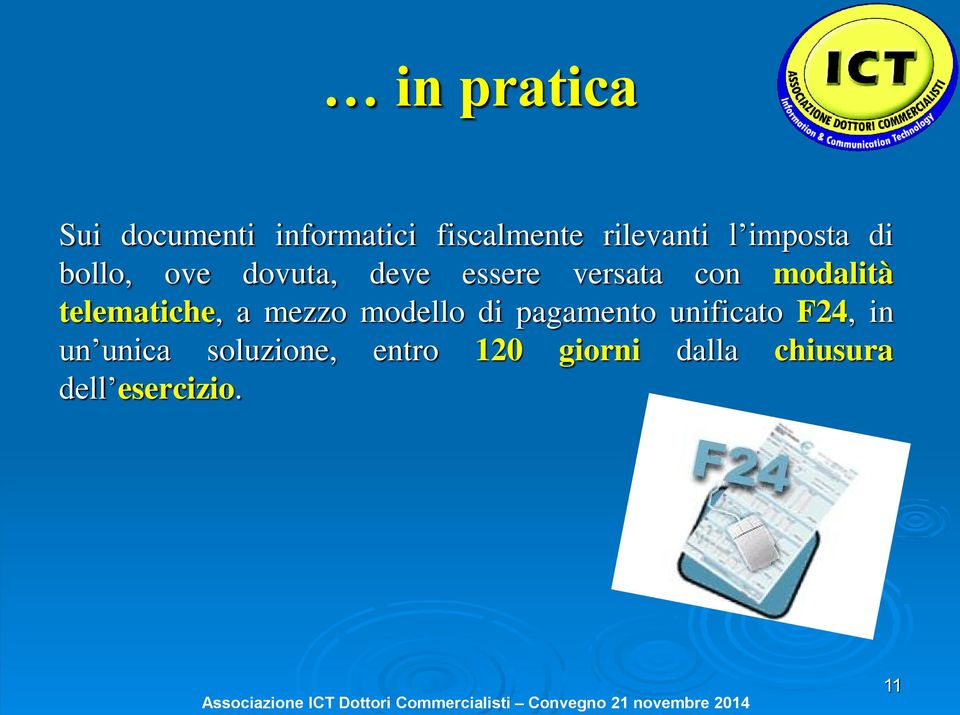 telematiche, a mezzo modello di pagamento unificato F24, in un