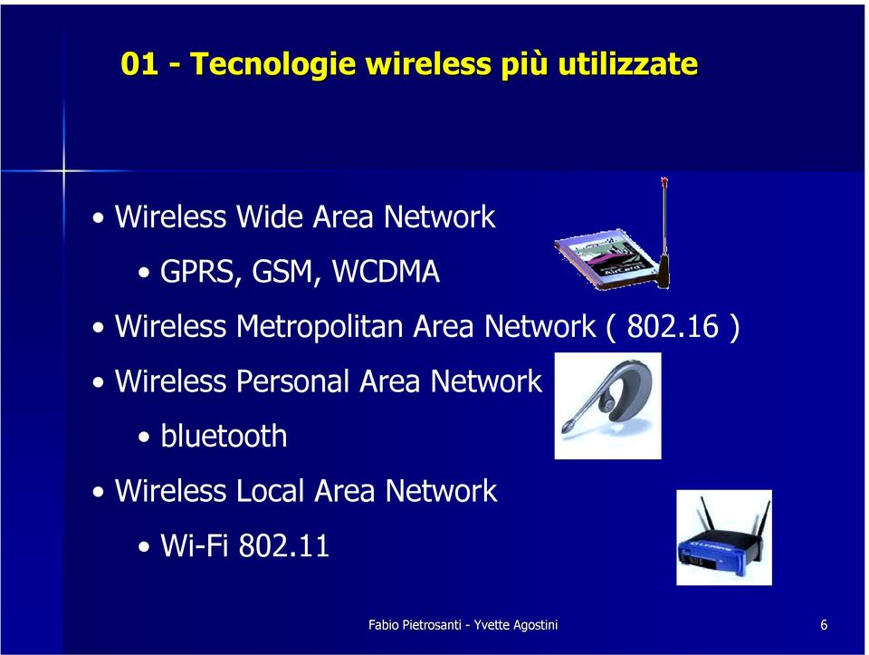 802.16 ) Wireless Personal Area Network bluetooth Wireless