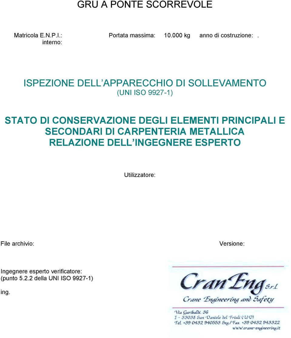 ISPEZIONE DELL APPARECCHIO DI SOLLEVAMENTO (UNI ISO 9927-1) STATO DI CONSERVAZIONE DEGLI ELEMENTI