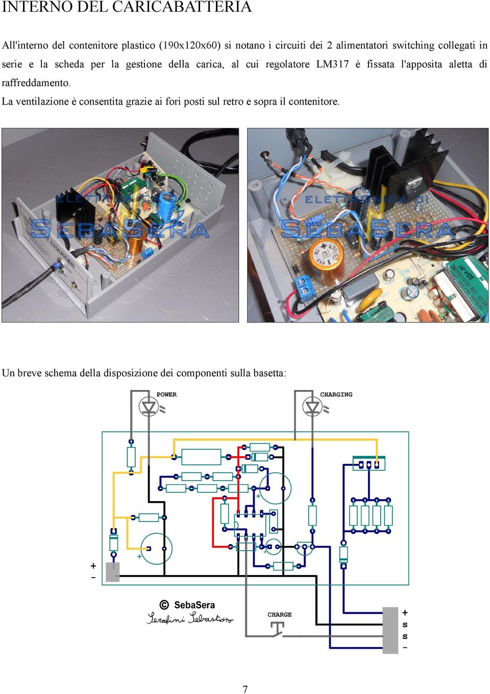 regolatore LM317 è fissata l'apposita aletta di raffreddamento.