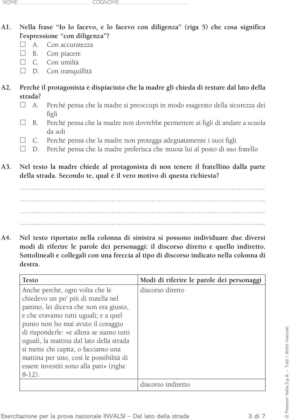 Perché pensa che la madre non dovrebbe permettere ai figli di andare a scuola da soli * C. Perché pensa che la madre non protegga adeguatamente i suoi figli * D.