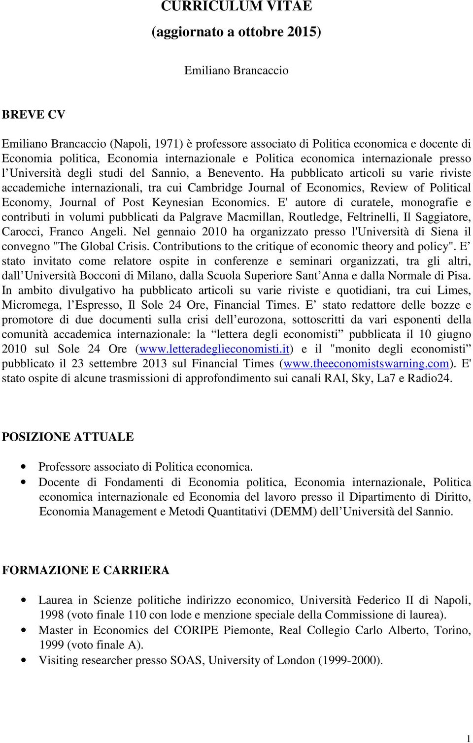 Ha pubblicato articoli su varie riviste accademiche internazionali, tra cui Cambridge Journal of Economics, Review of Political Economy, Journal of Post Keynesian Economics.