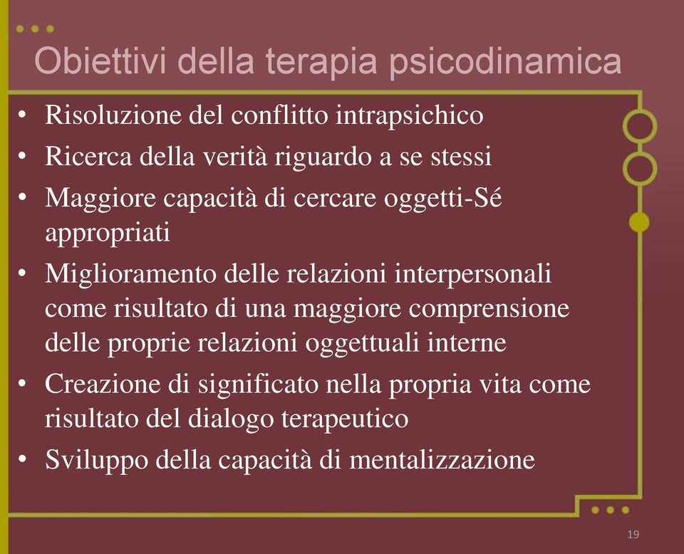 interpersonali come risultato di una maggiore comprensione delle proprie relazioni oggettuali interne