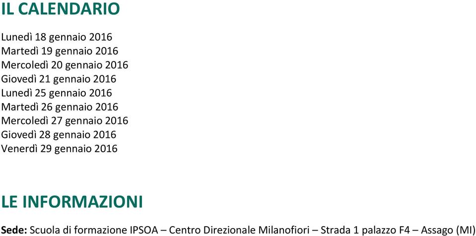 27 gennaio 2016 Giovedì 28 gennaio 2016 Venerdì 29 gennaio 2016 RIO LE INFORMAZIONI